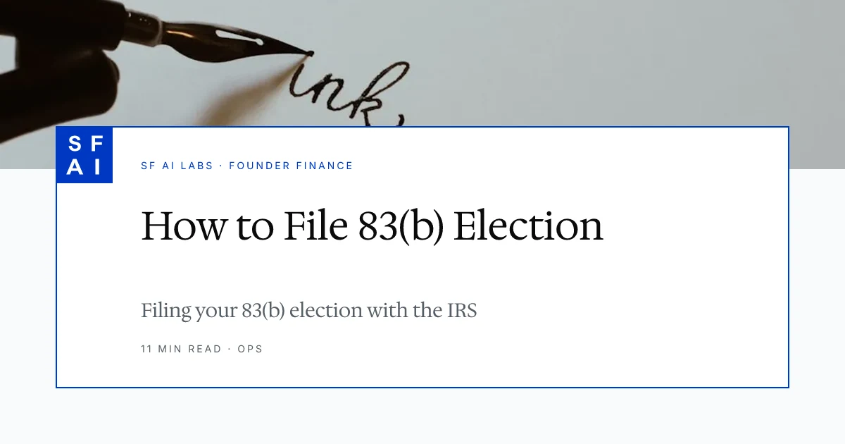 How to File an 83(b) Election: Step-by-Step Guide for Founders and Employees