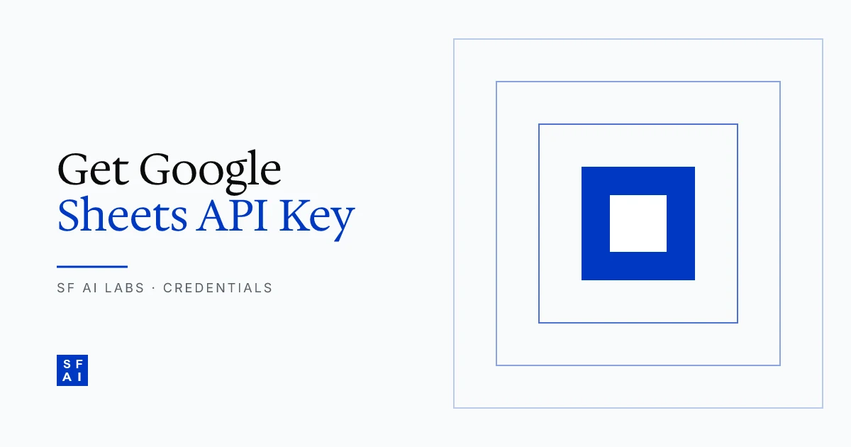 How to Get Your Google Sheets API Key: Service Account Guide