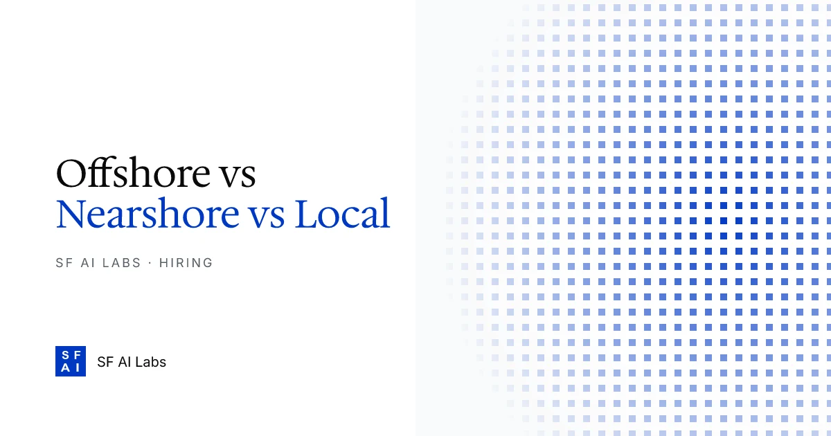 Offshore vs Nearshore vs Local AI Development: Pros and Cons