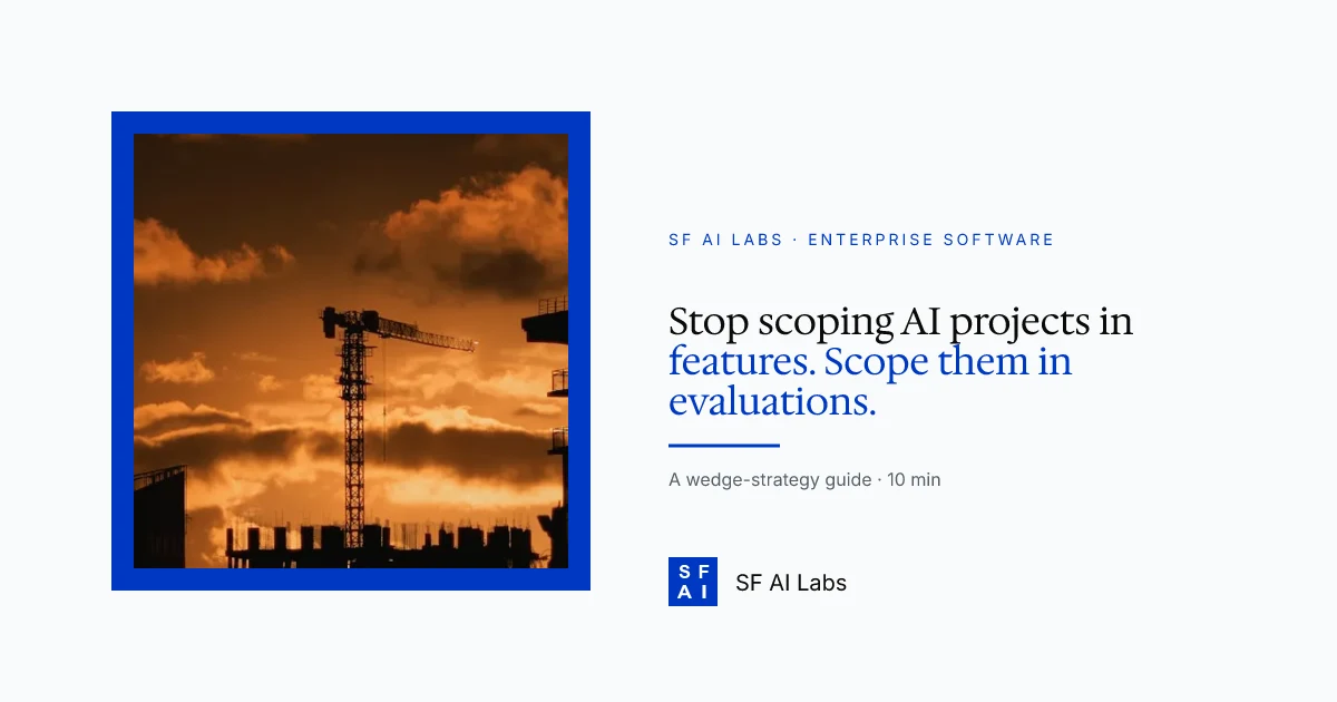 Stop scoping AI projects in features. Scope them in evaluations.