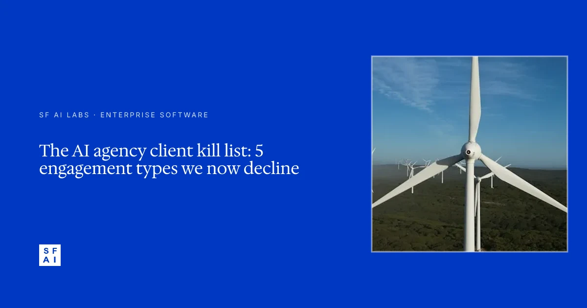 The AI agency client kill list: 5 engagement types we now decline