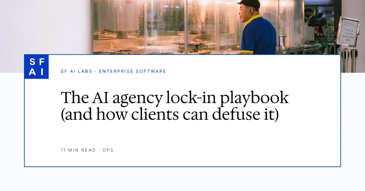 The AI agency lock-in playbook (and how clients can defuse it)