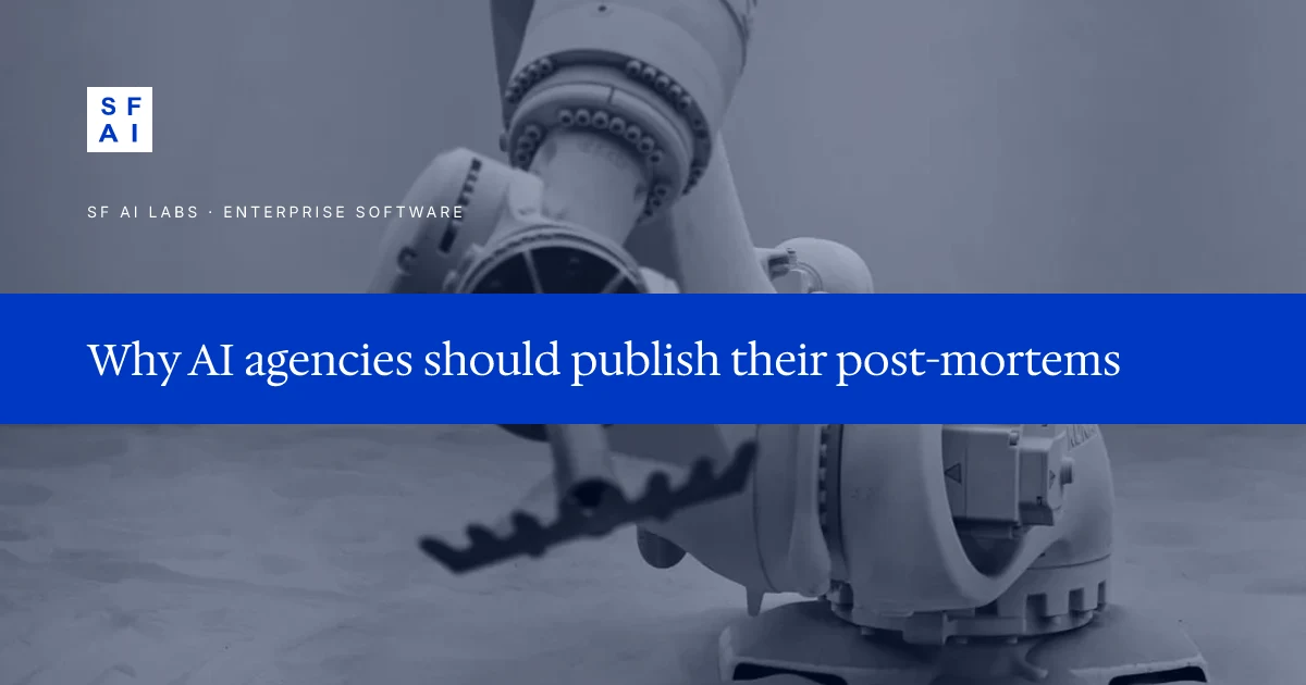 Why AI agencies should publish their post-mortems