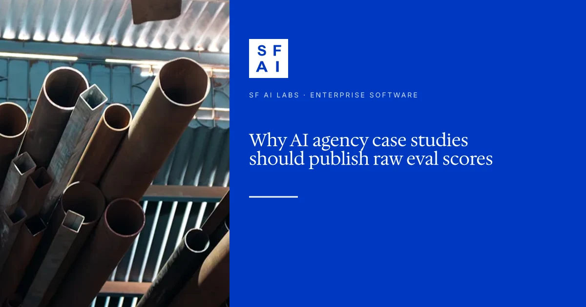 Why AI agency case studies should publish raw eval scores