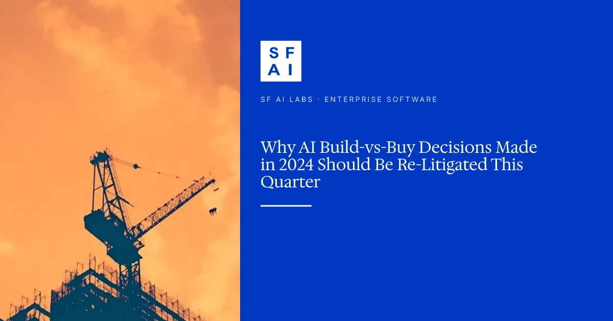 Why AI Build-vs-Buy Decisions Made in 2024 Should Be Re-Litigated This Quarter