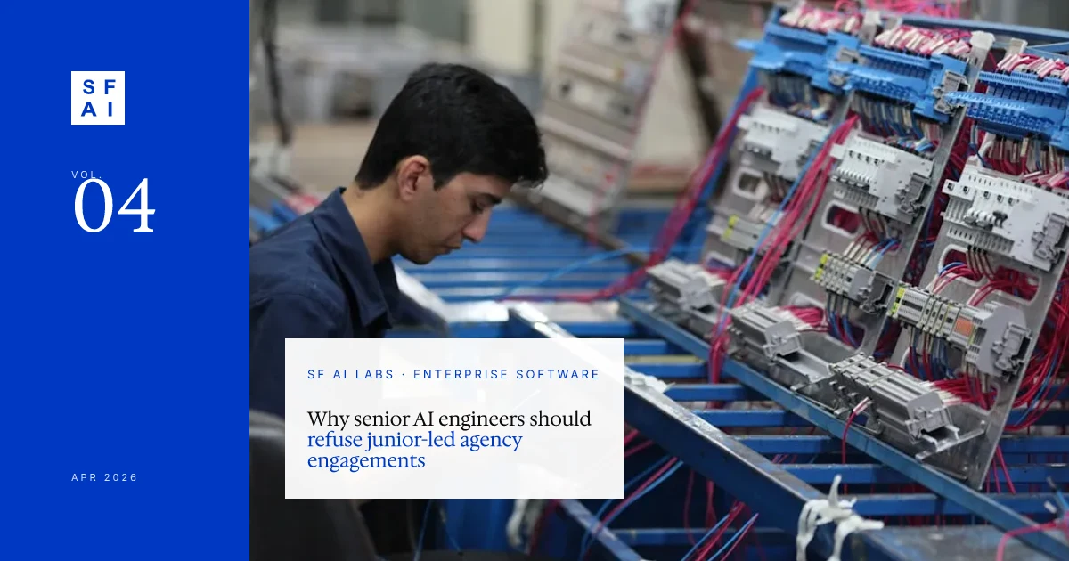 Why senior AI engineers should refuse junior-led agency engagements